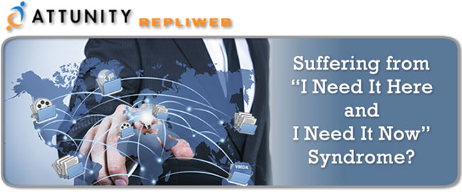 Attunity Repliweb - Suffering from I Need it Here and I Need It Now Syndrome?