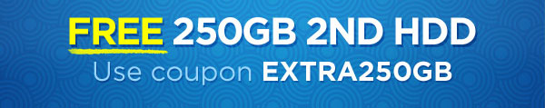 FREE 250GB 2ND HDD - Use Coupon EXTRA250GB