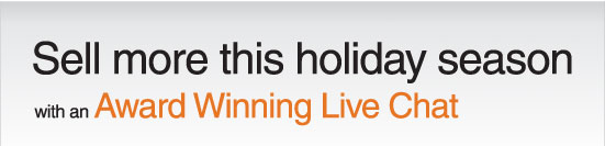 Sell more this holiday season with an Award Winning Live Chat